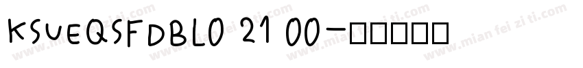 KSUEQSFDBL0 21 00字体转换